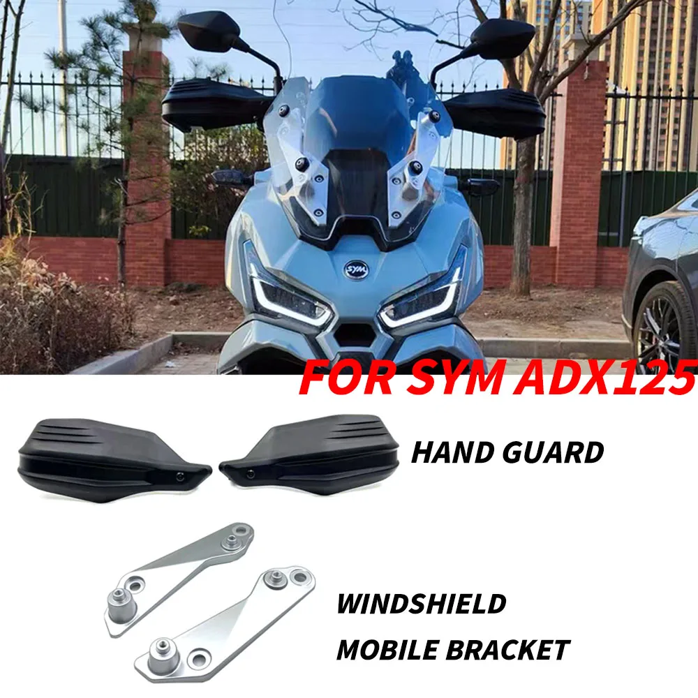 

For SYM ADX125 ADX 125 Motorcycle Accessories Hand Guard Windshield Front Mobile Bracket SYM ADX125 ADX 125 Hand Guard