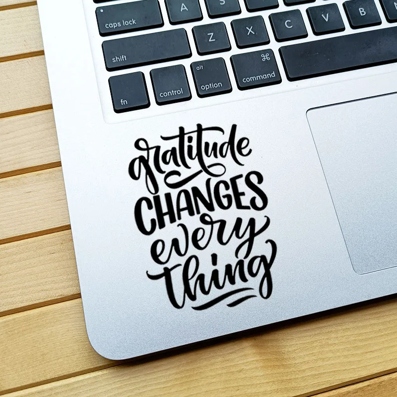 

Gratitude Change Everything Vinyl Quote Trackpad Decal Laptop Sticker for Macbook Air 13 Pro 14 Retina 15 Inch Mac Notebook Skin