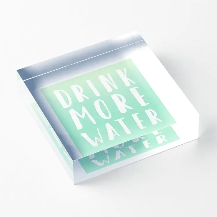 Drink More Water  Acrylic Block Pad Cute Process Print Fashionable Decoration Home Wedding Photos Art Stamping Bedroom Room