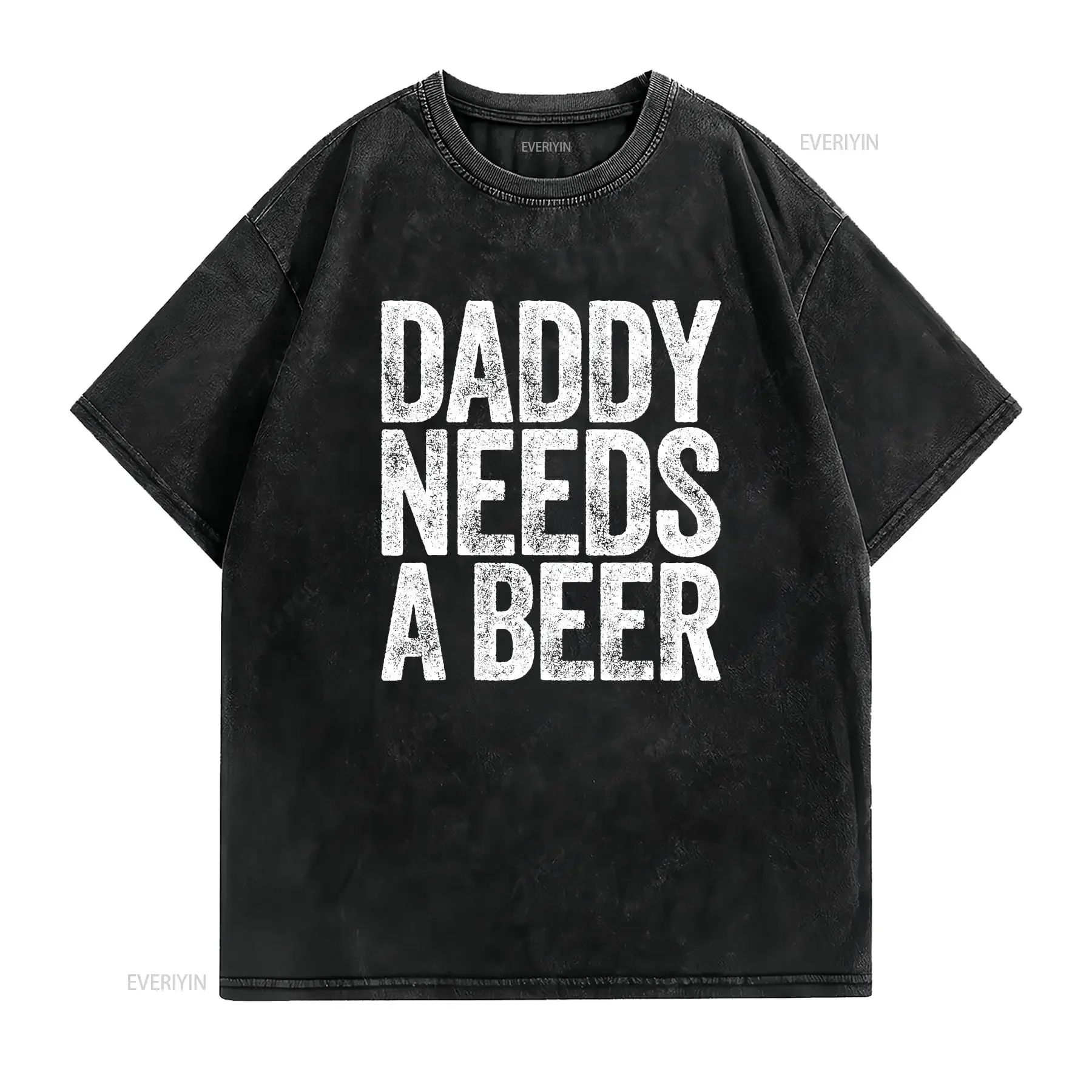 Daddy Needs A Beer Funny Men Drinking Dad Fathers Day Black Cotton T Shirt S 5XL vintage Washed homme Slightly Versatile Soft