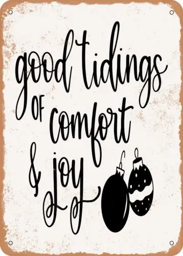 Metal Sign - Good Tidings of Comfort and Joy - Vintage Look sign