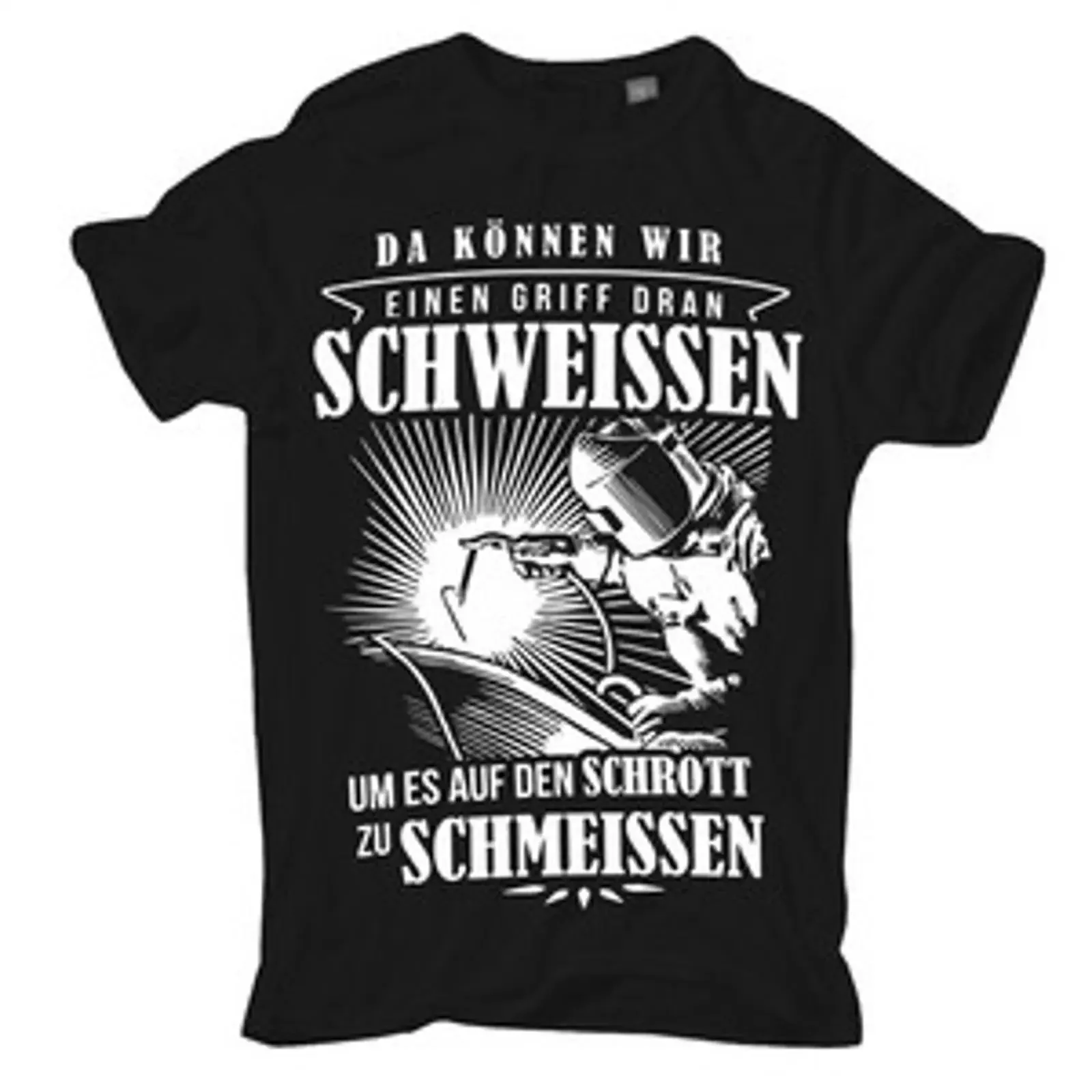 T Shirt Schweiß nen Griff dran SCHWEIßER schweißen geburtstag S bis 10XL vintage Washed graphic Slightly Top For Everyday Wear