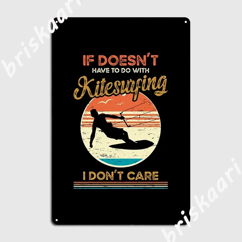 If Doesn T Have To Do With Kitesurfing I Don T Care Metal Sign Plaques Retro Bar Cave Club Tin Sign Posters