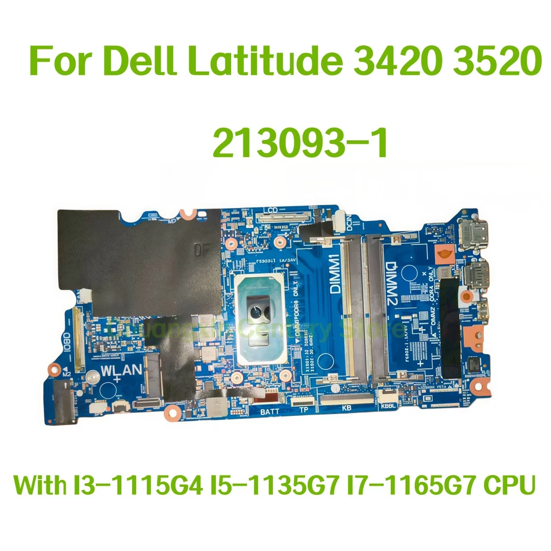 213093-1 motherboard for Dell Latitude 3420 3520 laptop, with I3-1115G4 I5-1135G7 I7-1165G7 CPU UMA 100% tested OK