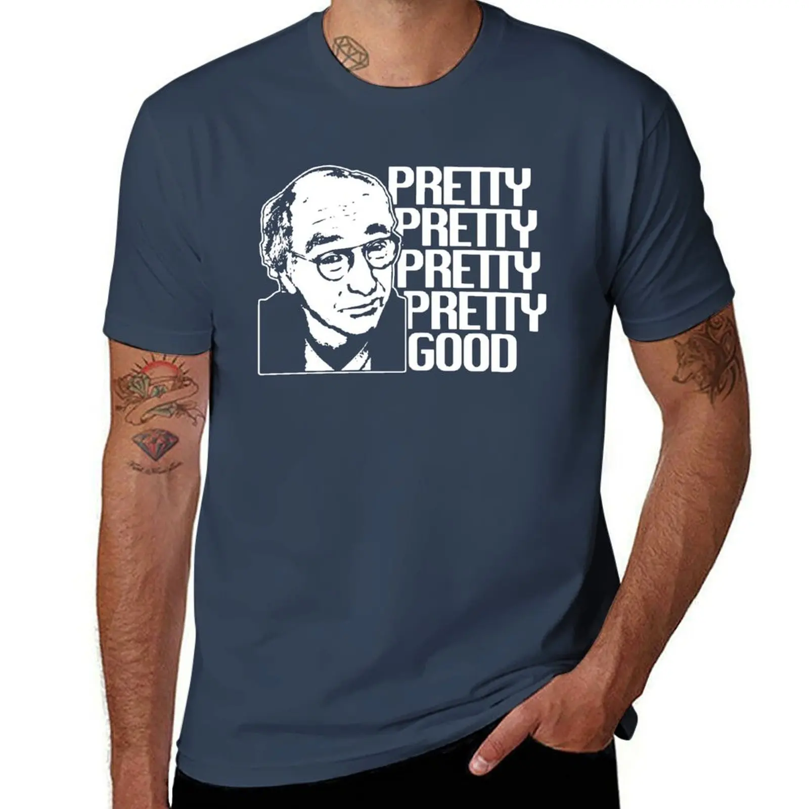 

CURB YOUR ENTHUSIASM LARRY DAVID PRETTY GOOD COMEDY TV T-Shirt t shirts for man graphic vintage cotton tshirt 100% T-Shirt