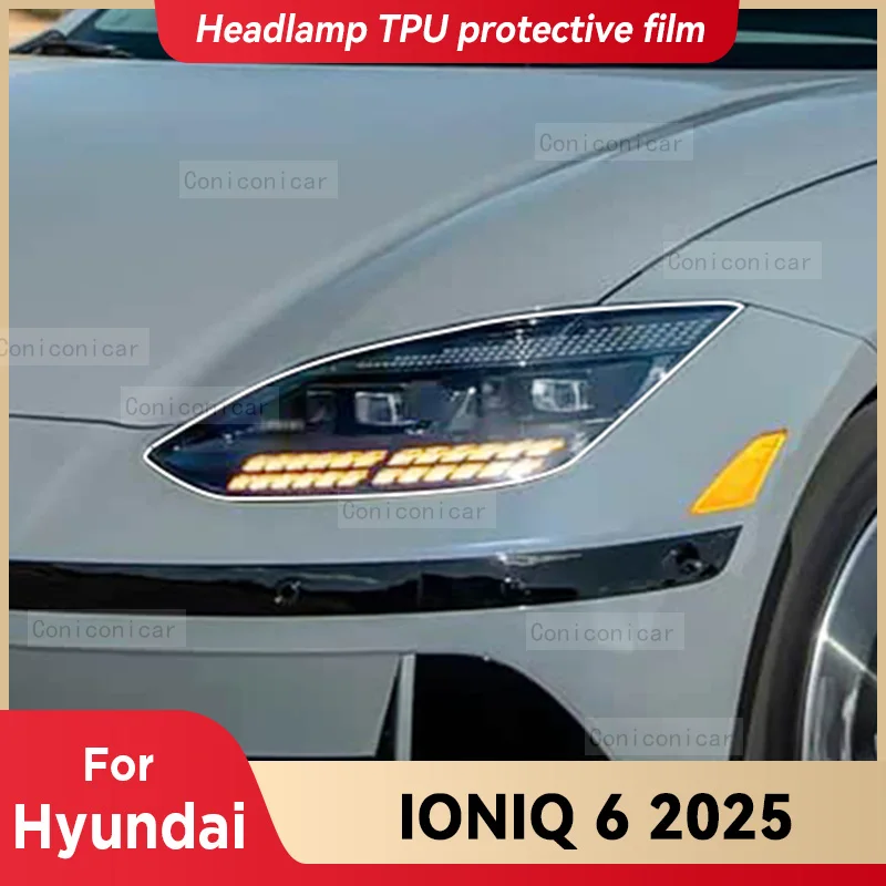

Для HYUNDAI IONIQ 6 2025 автомобильная фара прозрачная защитная пленка из ТПУ переднего света, изменение цвета