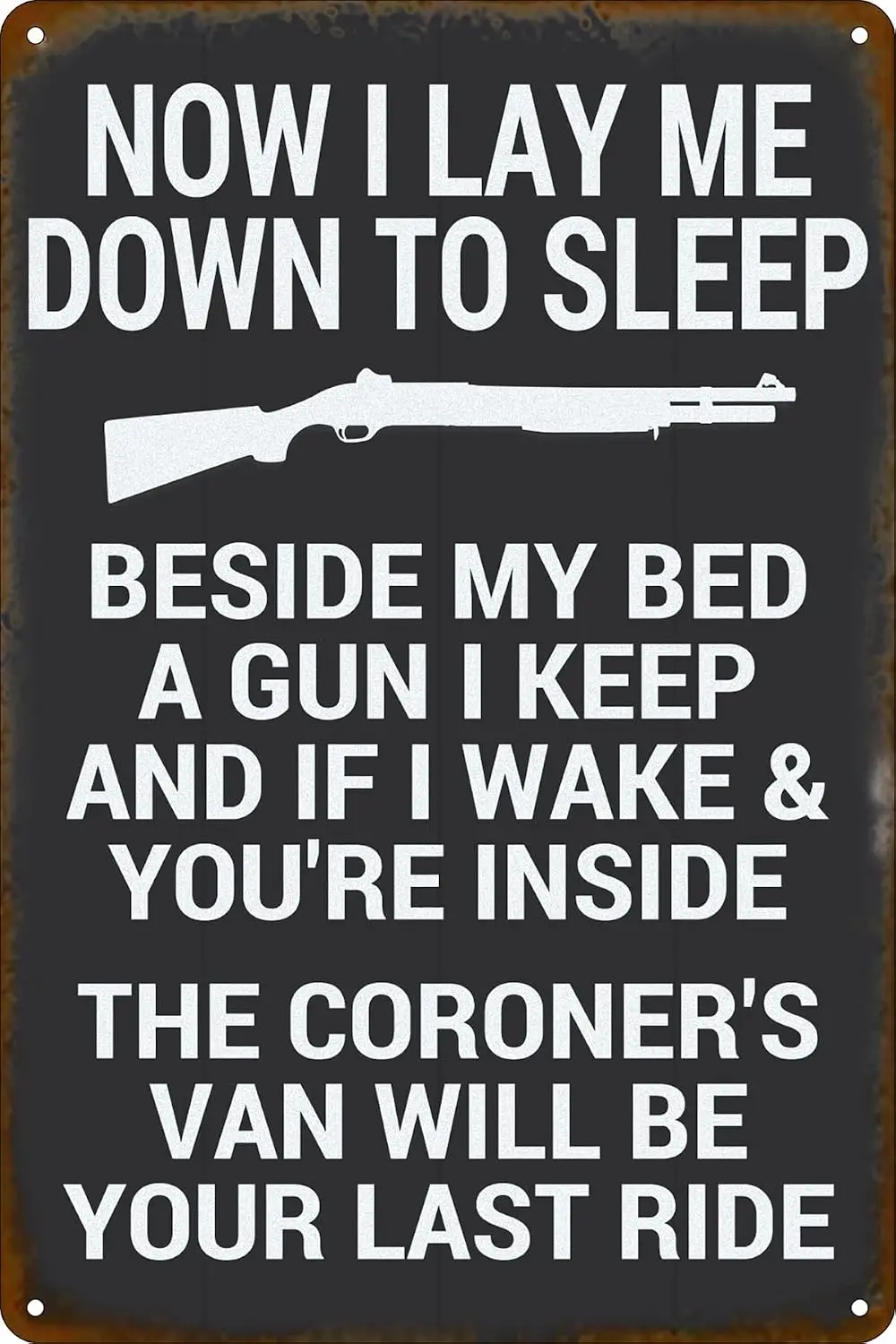 Funny Retro Metal Tin Sign Now I Lay Me Down to Sleep Beside My Bed a Gun I Keep - Vintage Poster No Trespassing Sign for H sign