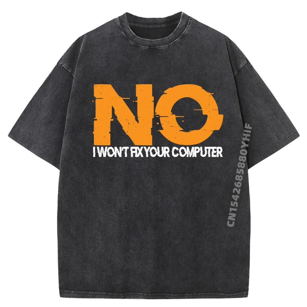 

Mens Printed Tops No I Won T Fix Your Computer Mens Graphic Tshirts Meme Tshirt Classic Washed Vintage Shirt