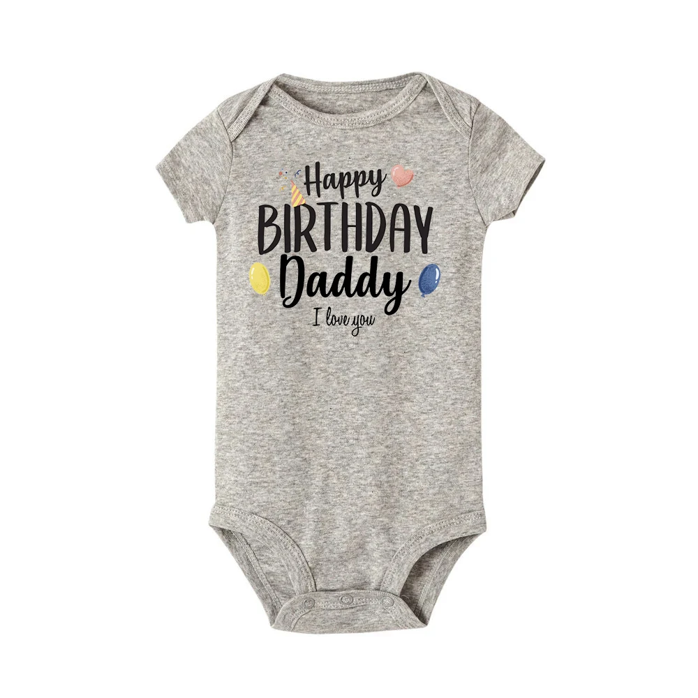 Happy Birthday Daddy I Love You Toddler Boys Girls Infant Clothes Newborn Baby Bodysuit Short Sleeve Summer Romper Birthday Gift