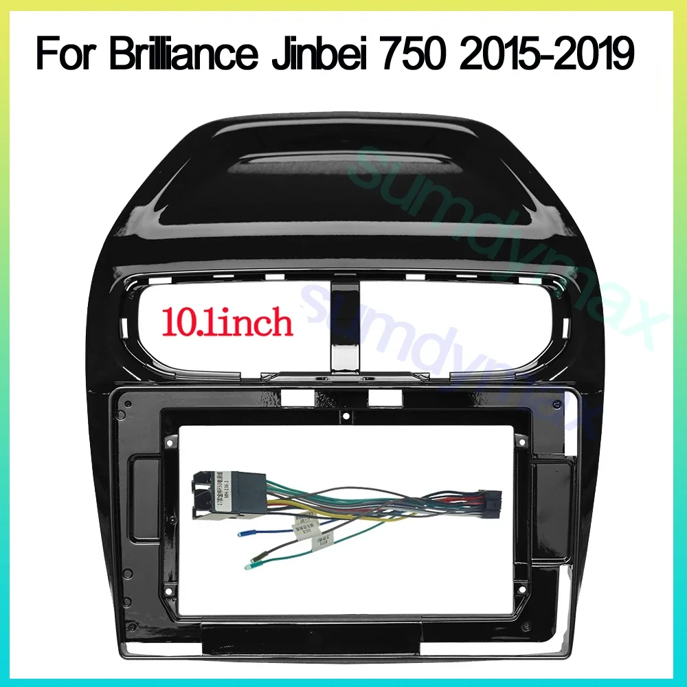 10.1inch Car Radio Dashboard Accessory Bracket for Brilliance Jinbei 750 2015 -2019 Android Multimedia Radio Panel Frame