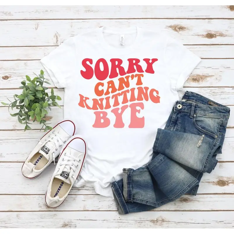

Knitting T Shirt Sorry Can'T Bye Lover Gifts For Girl Gift Mom