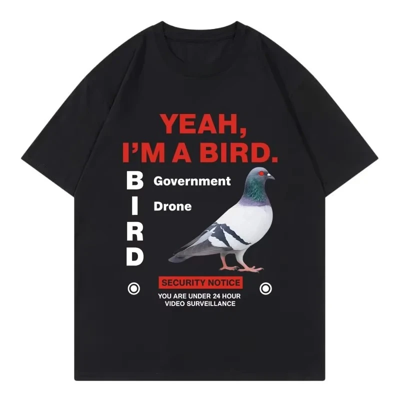 Yeah I'm A Bird Government Drone Pigeon Meme T-Shirt Funny Conspiracy Theory Graphic Tee Streetwear Tops for Men Women Shirt