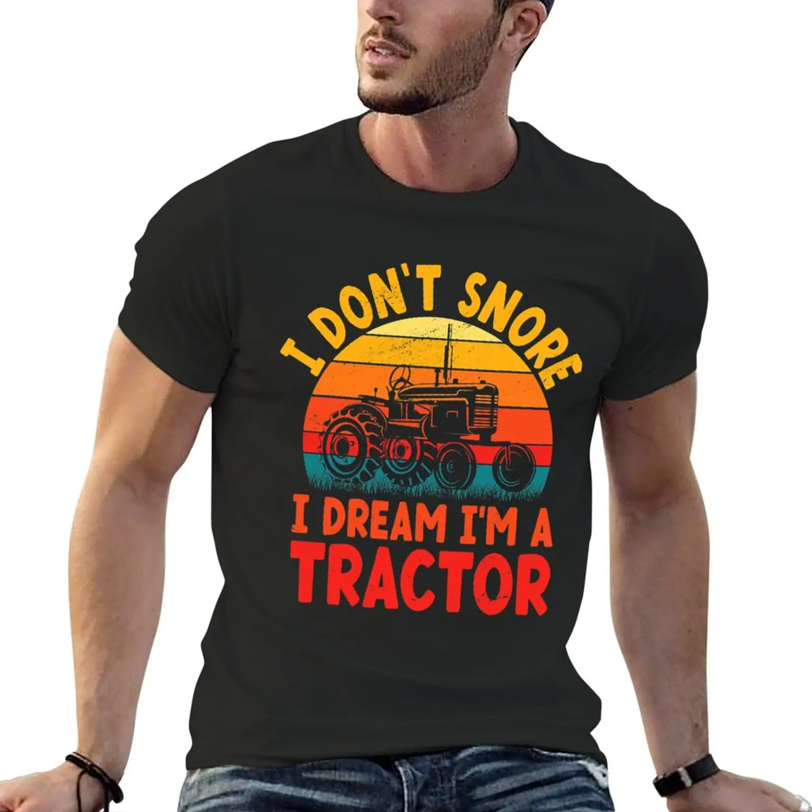 Funny Tractor For Dad I Dont Snore I Dream Im a Tractor T-shirt tops vintage oversized t shirts for men