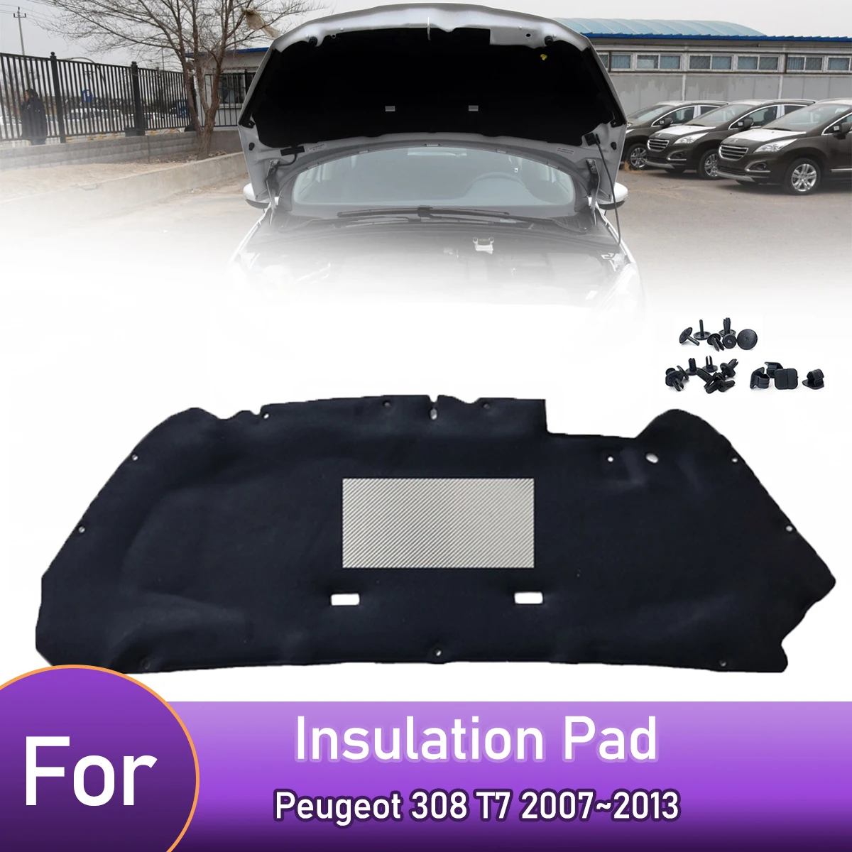 Front Engine Hood Insulation Pad Heat Sound Cotton Soundproof Mat Cover Foam Fireproof for Peugeot 308 T7 2007~2013