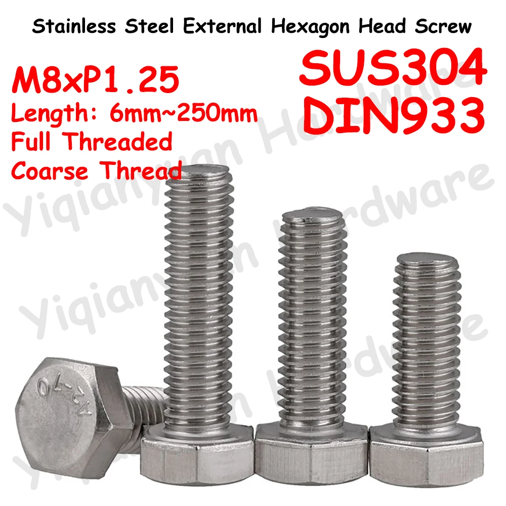 

Yiqianyuan M8xP1.25 Coarse Thread DIN933 Hexagon Head Screws SUS304 Stainless Steel External Hexagonal Head Bolts Full Threaded