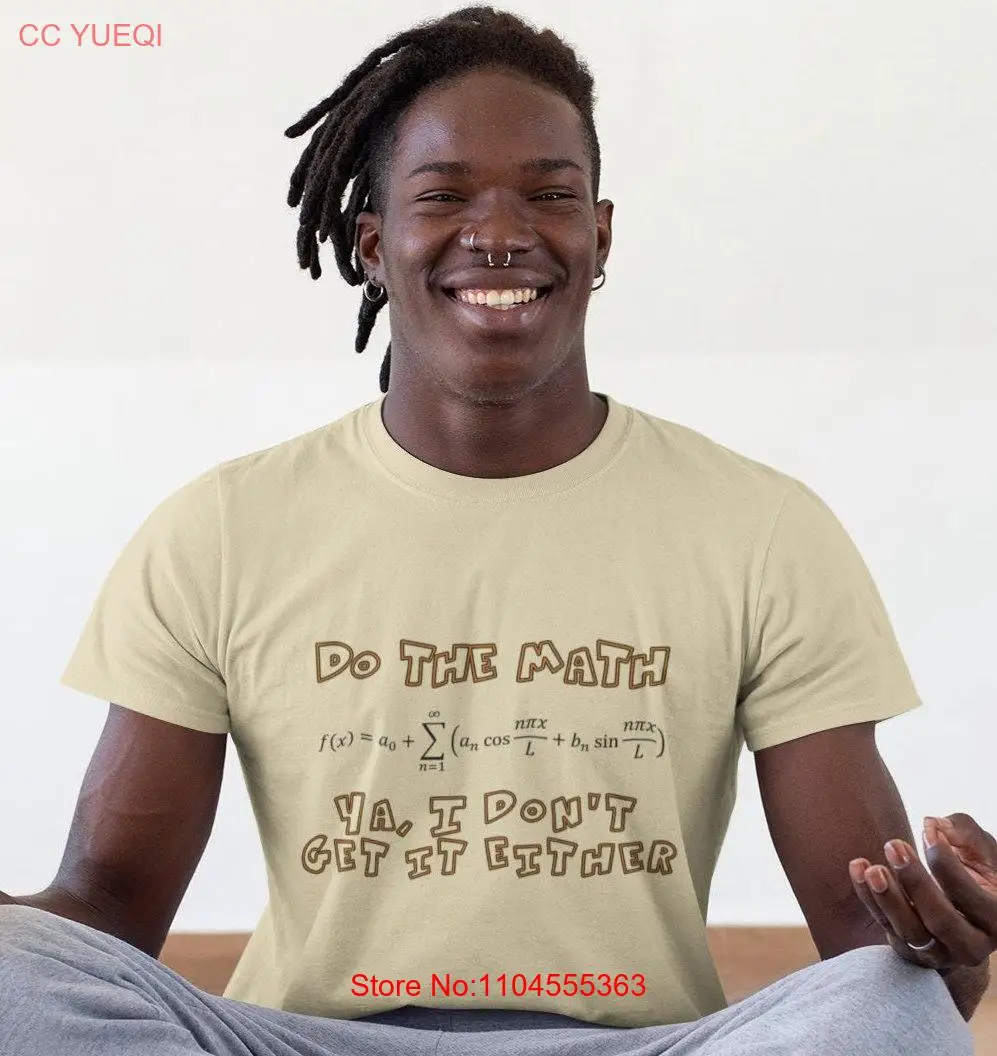 

Math Teacher Do the Fourier Series Algebra T Shirt in Real Life for Him or Her Pi Pie Day long or short sleeves