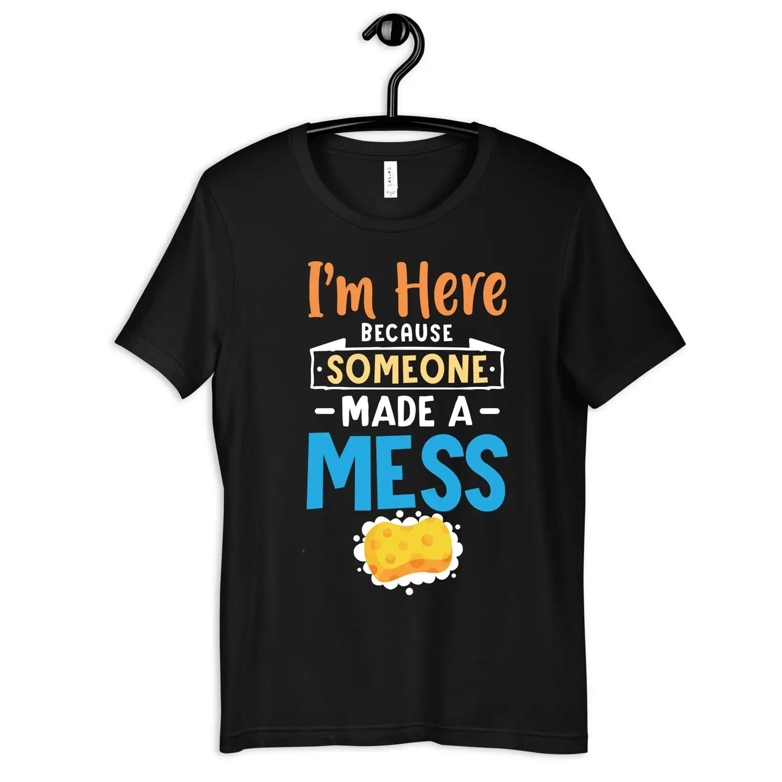 I'm Here Because Someone Made A Mess Funny Cleaning T Shirt Humorous Housekeeper Maid Chores  for Kids vintage Washed Stretched