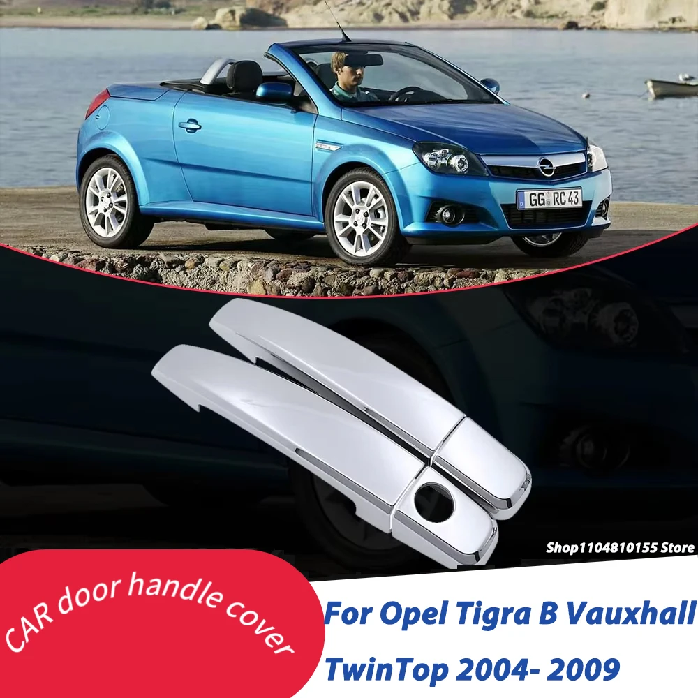 Chrome Door Handle Cover for Opel Tigra B Vauxhall Holden TwinTop 2004- 2009 Trim Car Set Styling Accessories