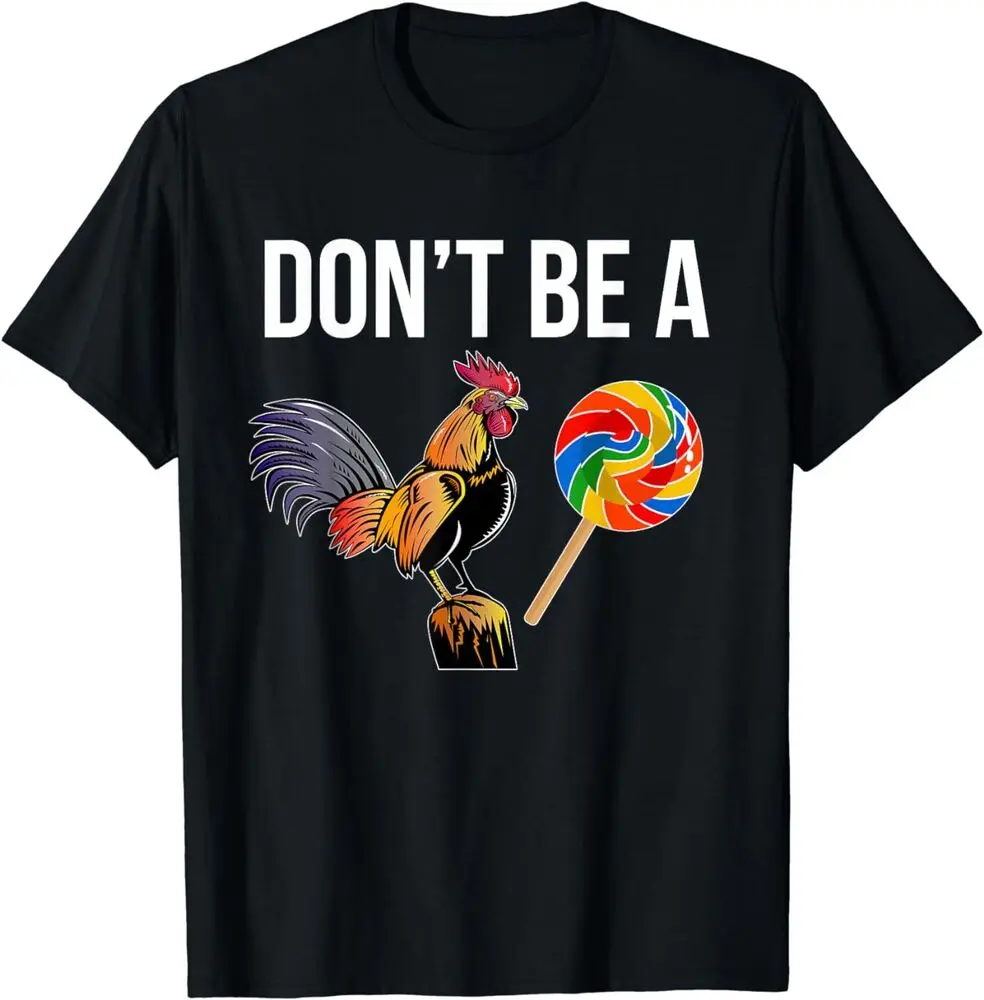 Don't Be a Sucker Cock Funny Rooster - Inappropriate Humor T-Shirt Anime Graphic T-shirts for Men Clothing Women Tees Y2K tops