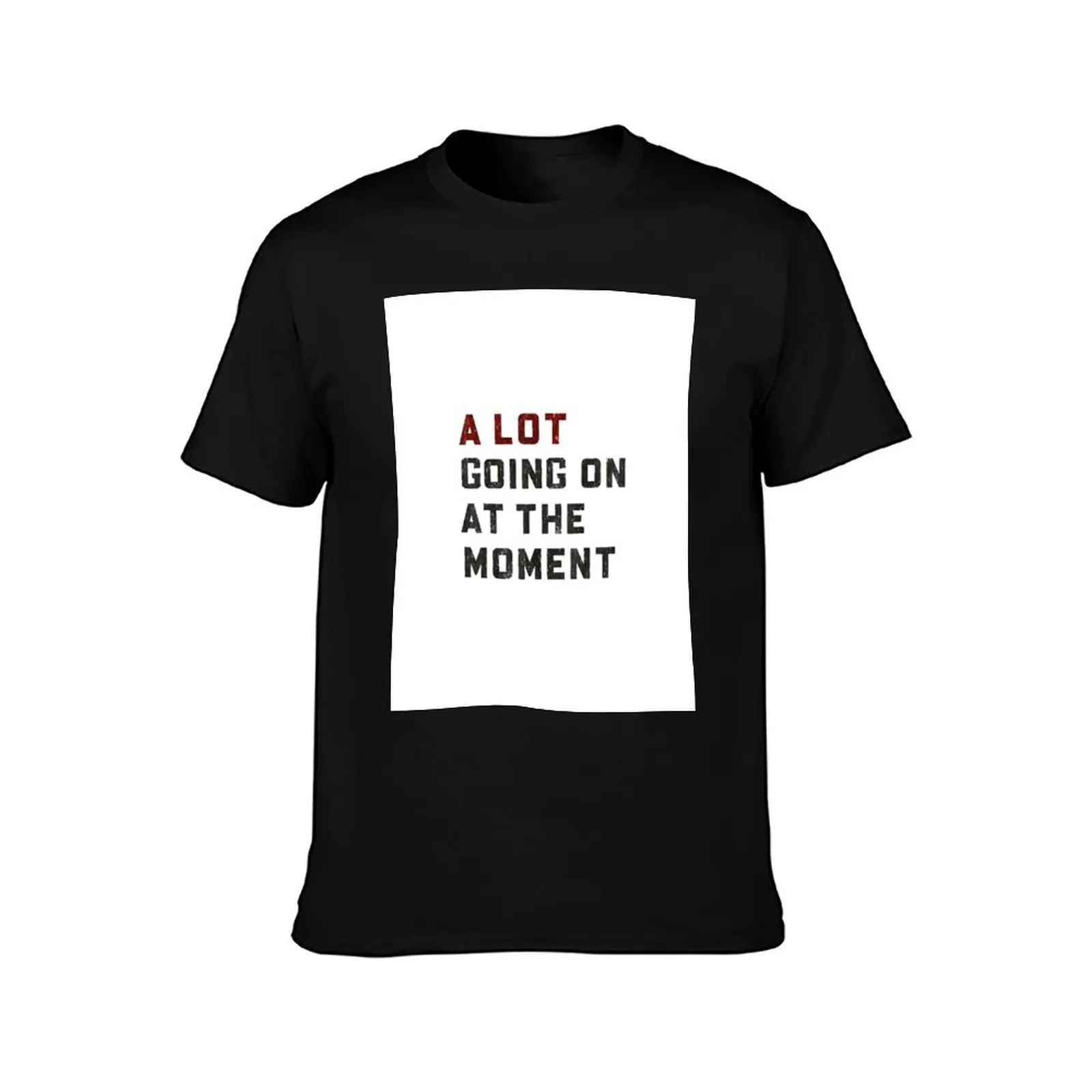 Not A Lot Going On At The Moment T-Shirt Summer Festival T-Shirt