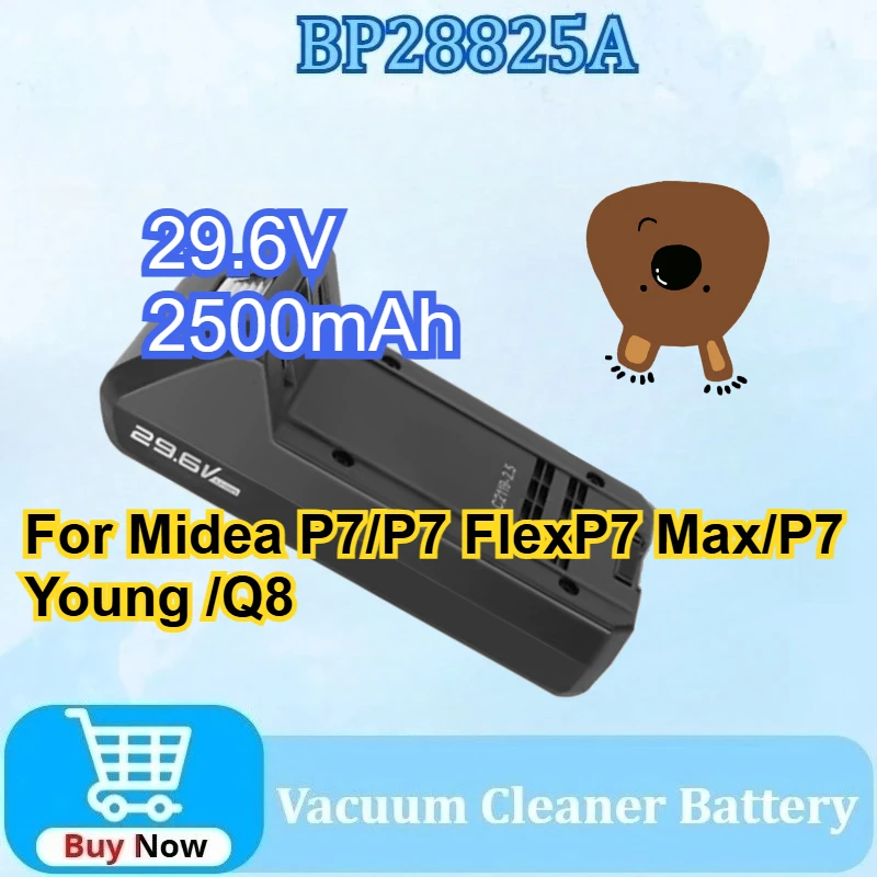 

29.6V 2500mAh 74Wh BP28825A Battery for Midea P7 /P7 Flex/P7 Max/P7 Young /Q8 Wireless Rechargeable Vacuum Cleaner Battery