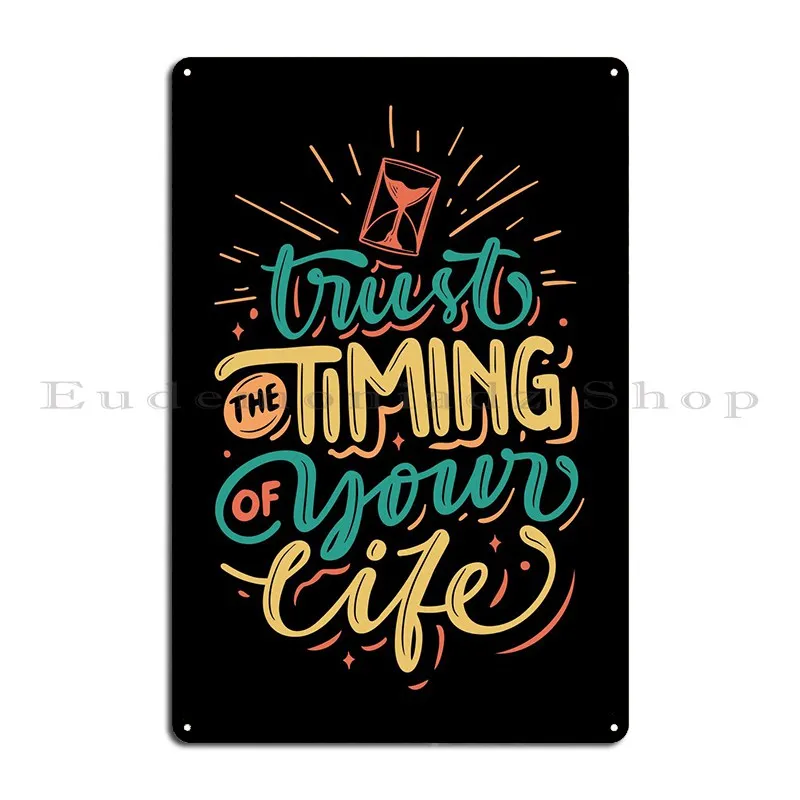 Trust The Timing Of Your Metal Signs Cinema Garage Decoration Designer Decoration Mural Tin Sign Poster