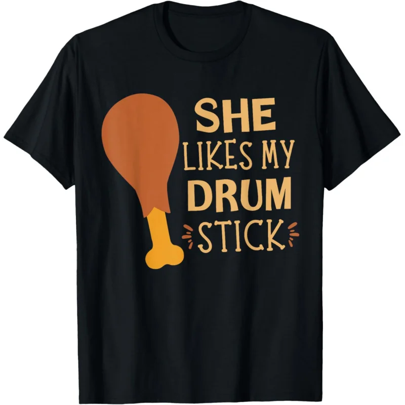 

Thanksgiving 2024, she likes my drumsticks, funny couple tops, T-shirts
