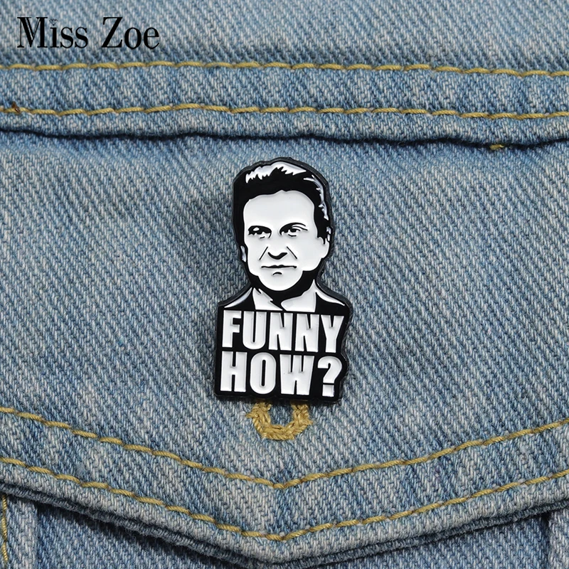 FUNNY HOW ? Enamel Pins Custom Joe Pesci Brooches Lapel Badges Famous Actor Avatar Jewelry Gift for Friends