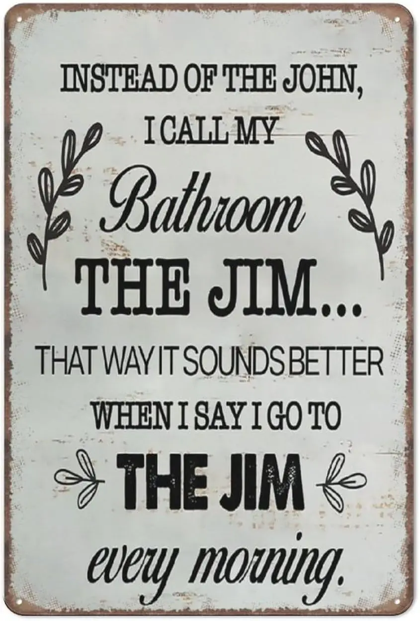 Funny Metal Sign Bathroom Quote Instead of The John I Call My Jim Rustic SignPoster Wall Art for Kitchen Garde