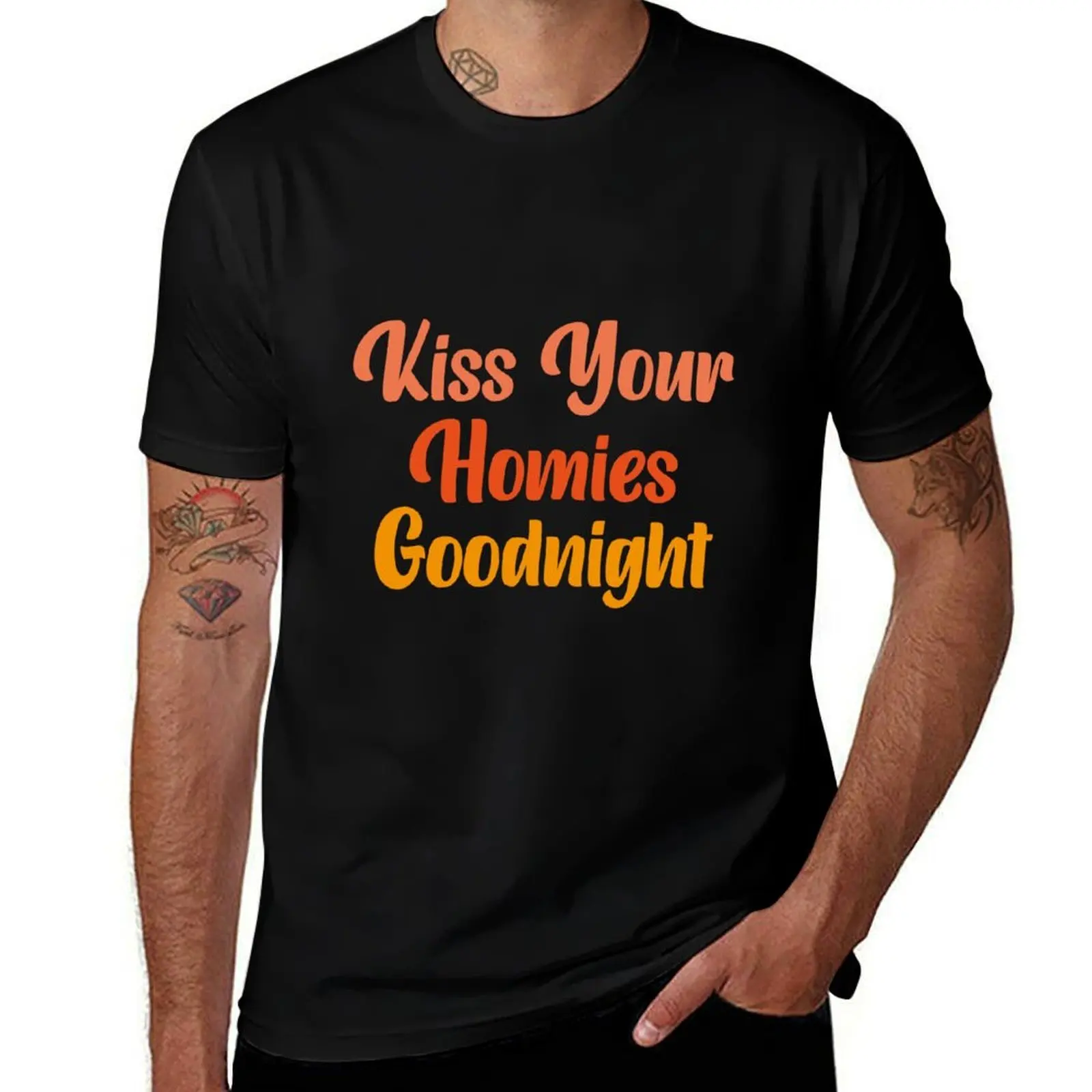 

Kiss Your Homies Goodnight T-Shirt Summer Festival T-Shirt