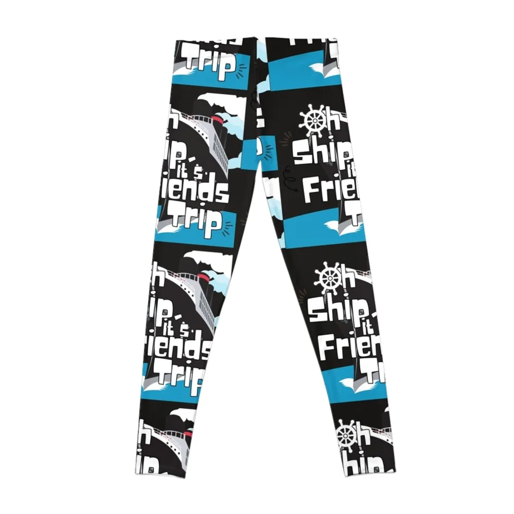 Oh Ship it_s Friends Trip - Cruise Ship Quotes Leggings harem pants Legging sexy woman gym clothing Womens Leggings