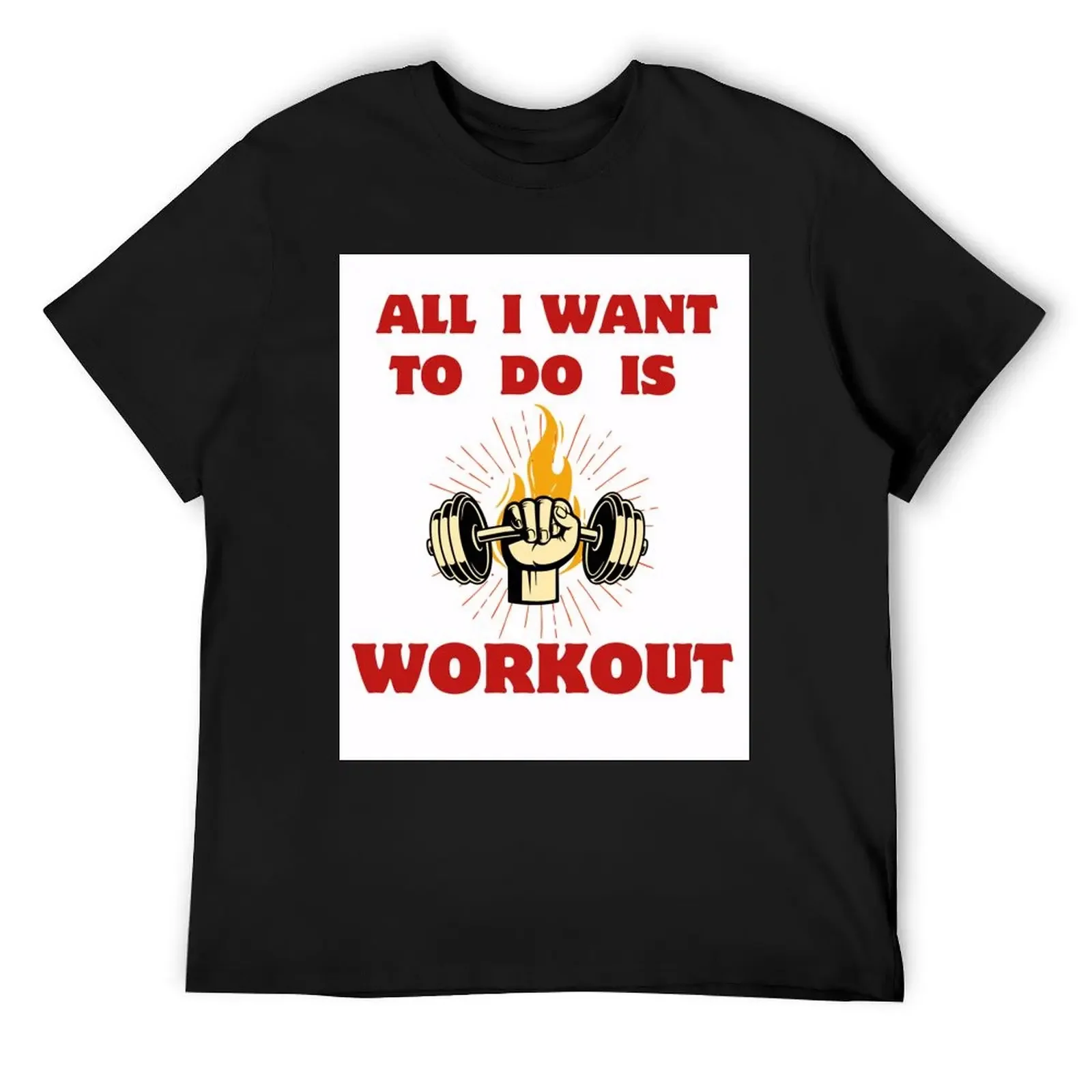 

All I Want To Do Is Workout T-Shirt basketball graphic tees Funny t-shirts oversized slim fit t shirts for men