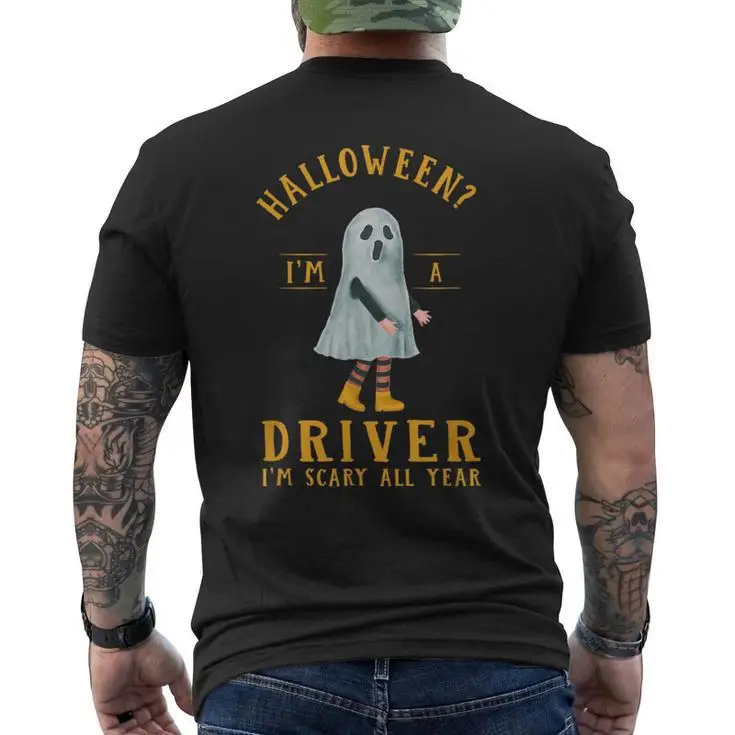 Driver I'm Scary All Year Driving Halloween Motorist Spooky Men's T-shirt Back Print