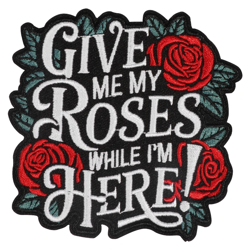 1PC Give Me My Roses While I'm Here Embroidered Patch Iron On Floral Punk Badge DIY Gift For Clothes Cap Bag Jacket Trucker Hat