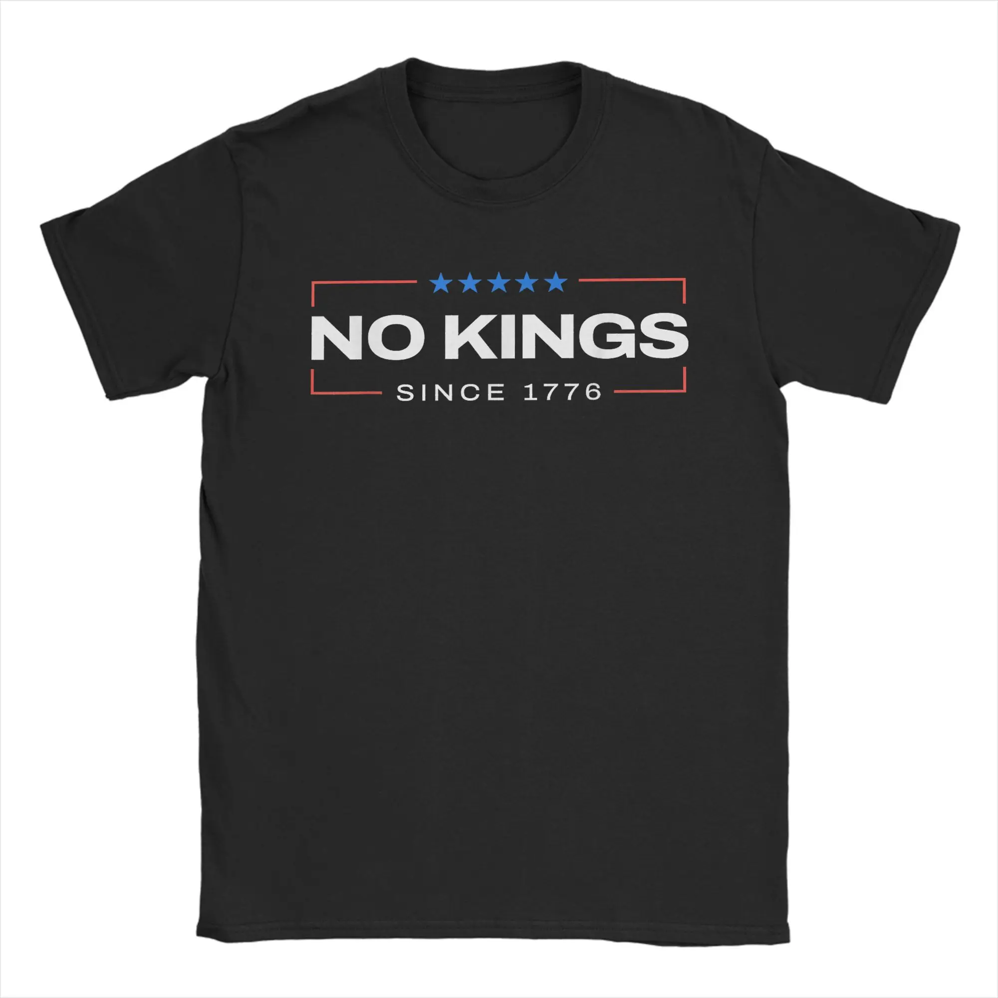 

No Kings Since 1776 Simple T-Shirts for Men Rejecting King Funny Pure Cotton Tees Crew Neck Short Sleeve T Shirts Gift merch