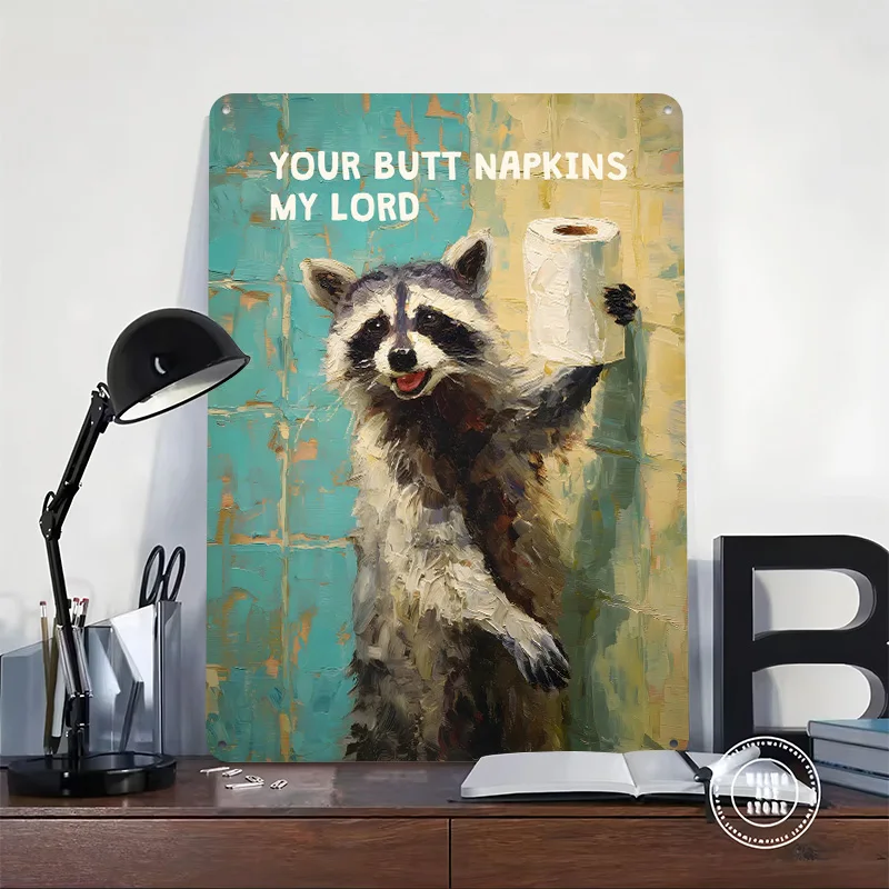 Raccoon Your Butt Napkins Tin Poster Customized Retro Wall Art Vintage Metal Signs for Room Office Decor Bedroom Decoration Home