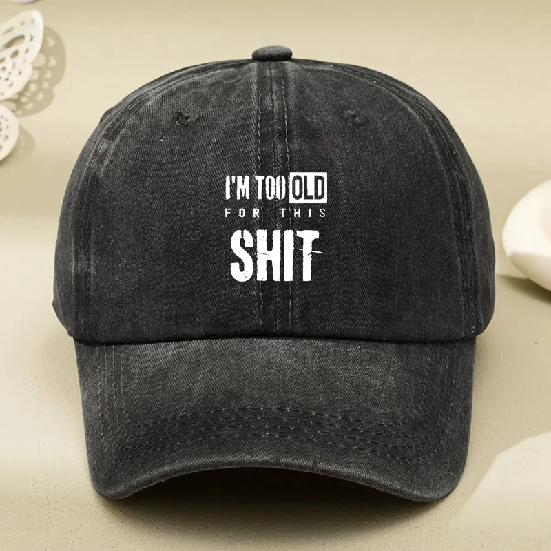 Customization I'M TOO OLD Letter Print Washed Distressed Baseball Cap Men Women Solid Color Duckbill Hat Outdoor Casual Adjustab