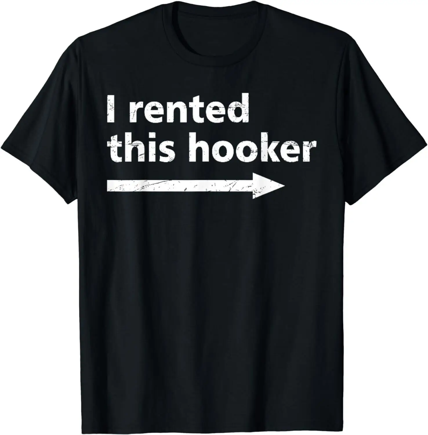 Offensive I Rented This Hooker, Funny Adult Humor Saying Gift Unisex T-Shirt