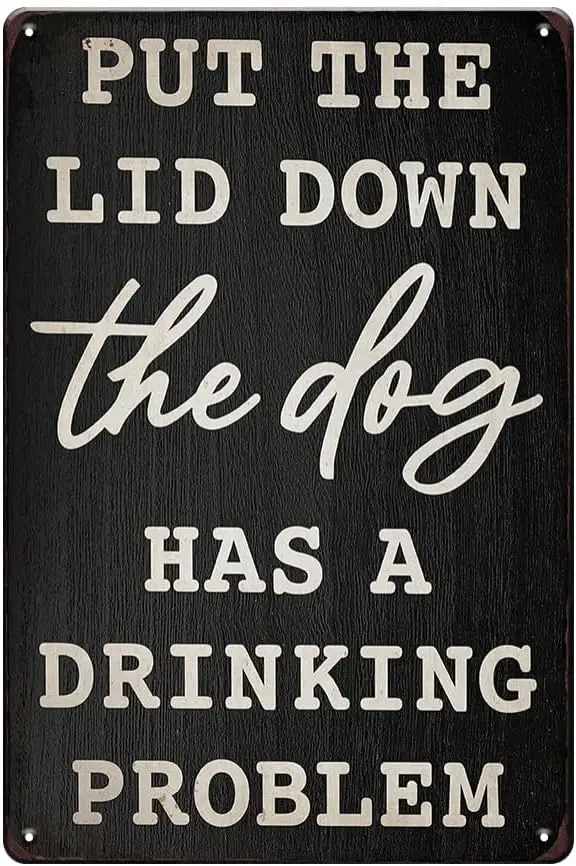 YOYI ART Funny Dog Bathroom Sign Decor - Put The Lid Down The Dog Has A Drinking Problem, Vintage Metal Tin Signs for Bathroom,