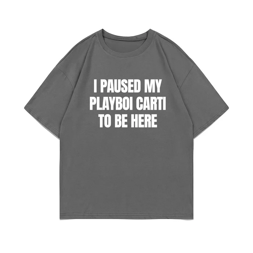 I Paised My Carti To Be Here Meme Graphic T-shirt Men Opium Vintage Oversized T Shirts Male Hip Hop Funny Round Collar