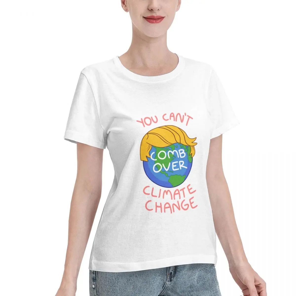 All Season Wear You Can T Comb Over Climate Change Women's T-shirt Lounge Wear Crew Neck T-Shirt