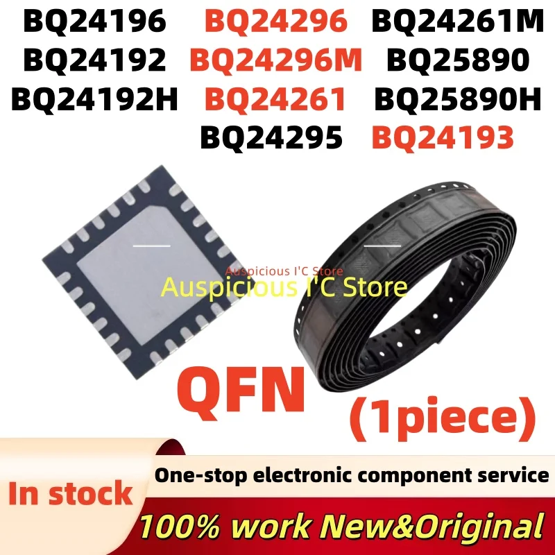 (1pcs)100%NEW BQ24192H BQ24296 BQ24296M BQ24196 BQ24192 BQ24261 BQ24261M BQ25890 BQ25890H BQ24193 BQ24295 QFN