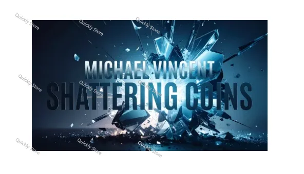 Michael Vincent - Shattering Coins Magic tricks (Instant Download) Quickly send