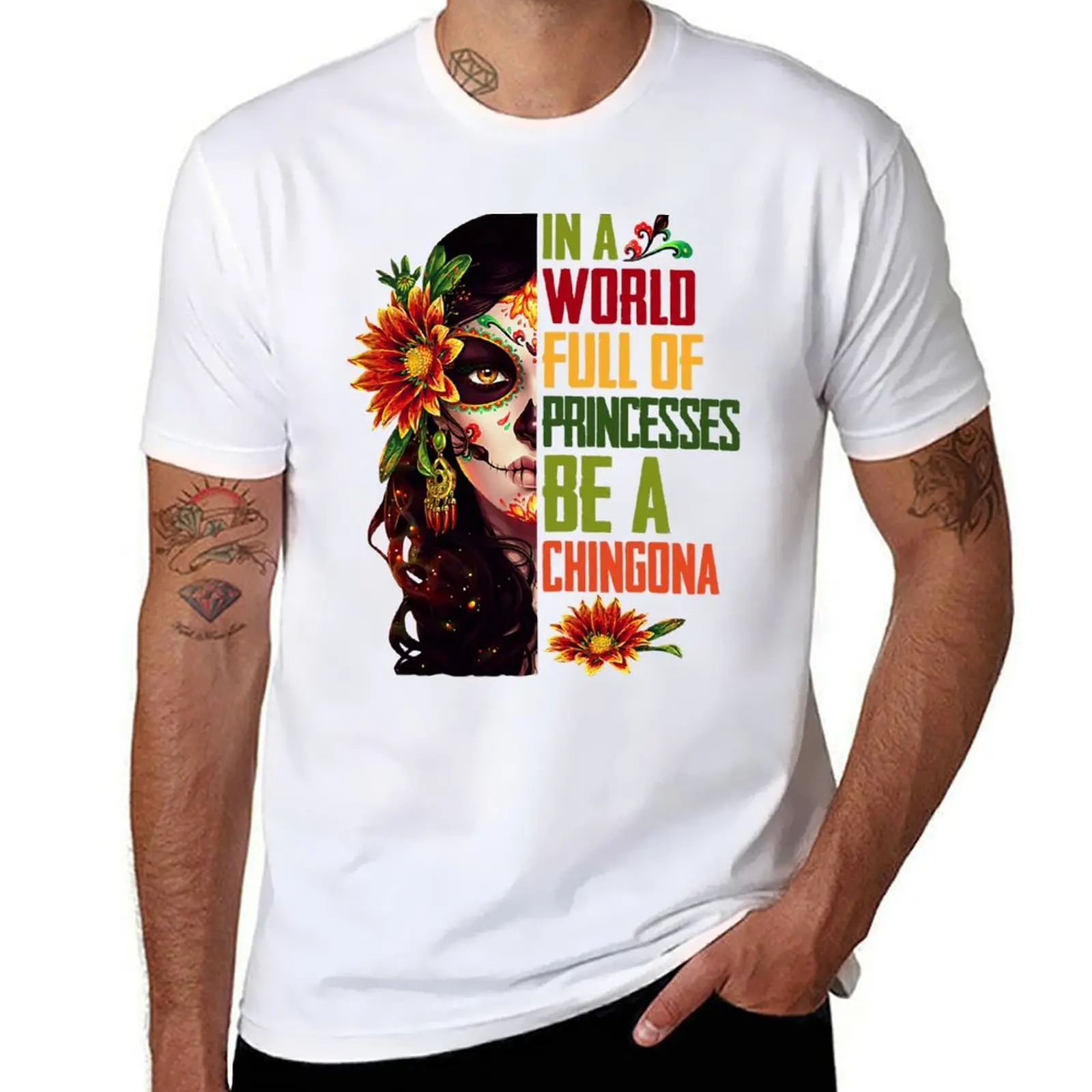 

In A World Full Of Princesses Be A Chingona Latina Mexican T-Shirt t shirts for man cotton funny man t shirt graphic T-Shirt