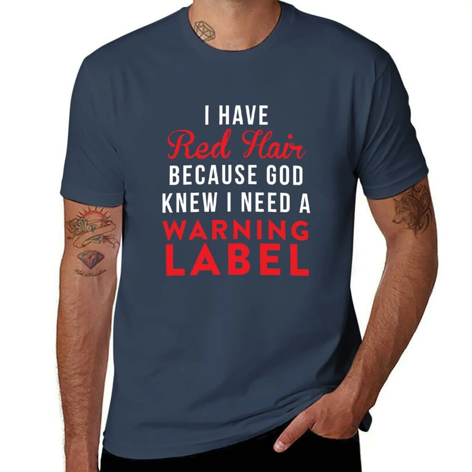 I have red hair because god knew i need a warning label T-Shirt Basic Casual Wear Short Sleeve Top