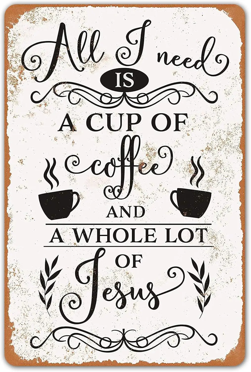 8x12 Оловянная металлическая табличка-винтажный внешний вид все, что мне нужно, это чашка кофе и Иисус