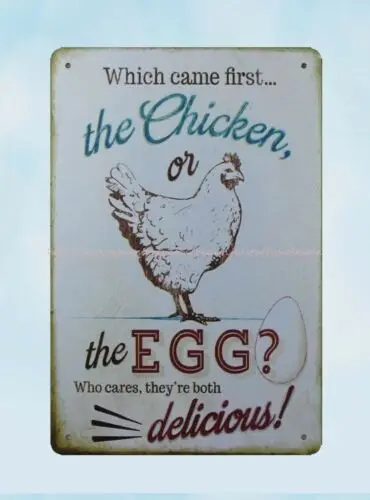 purchase art Chicken or Egg Who Cares, They're both delicious metal tin sign