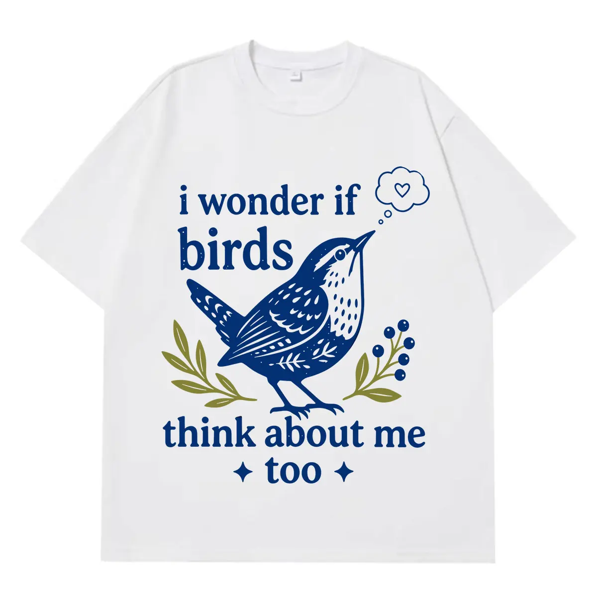 I Wonder If Birds Think about Me Funny Bird Watching Meme Tees Men Women Short-Sleeved Loose Casual Cotton T-shirts Streetwear