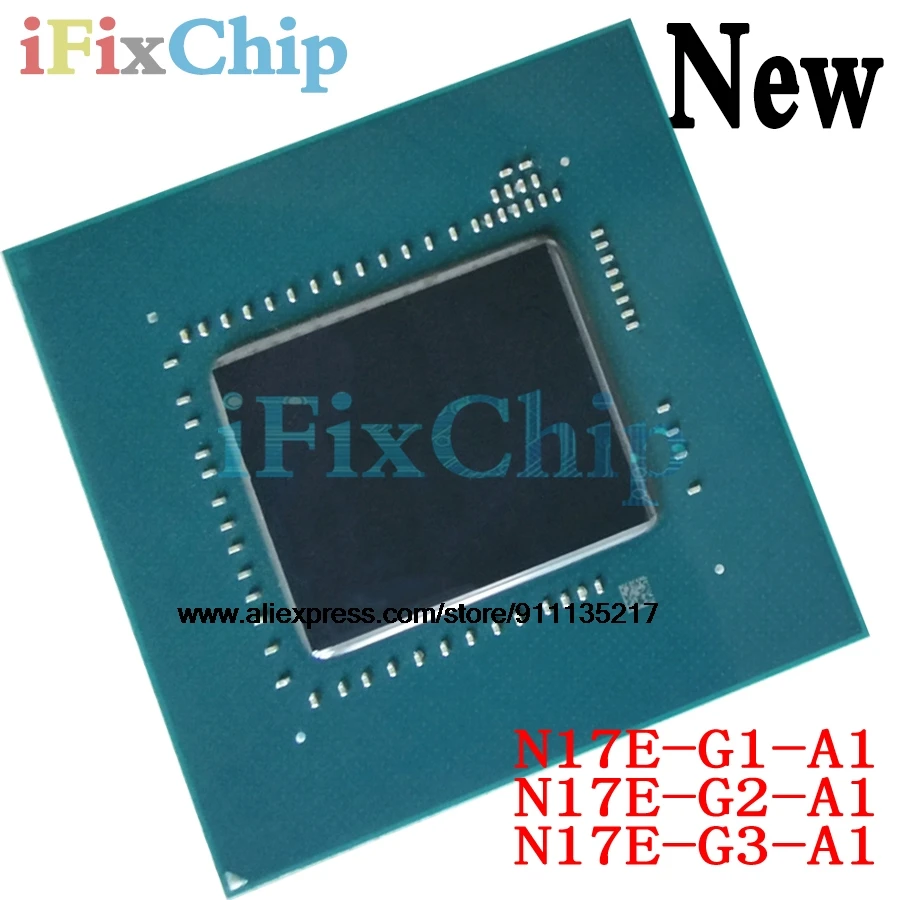 

100% New N17E-G1-A1 N17E-G2-A1 N17E-G3-A1 BGA Chipset