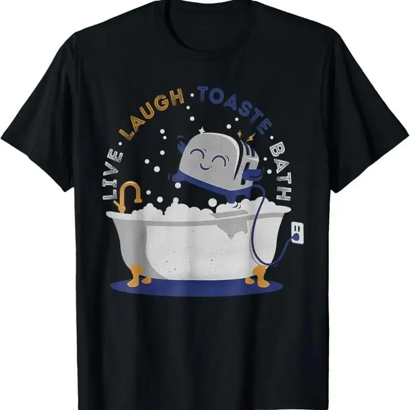 Live Laugh Toaster Bath Saying Life Men'S Funny T Shirt
